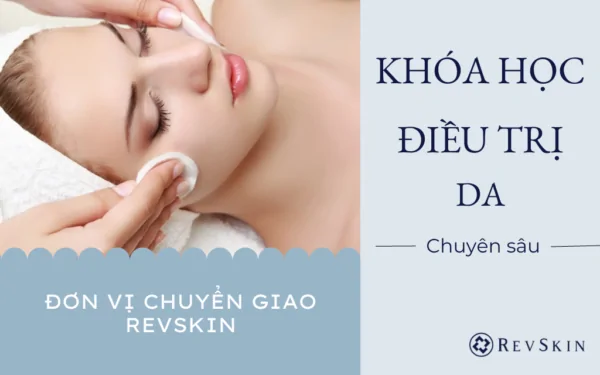 Khóa học điều trị da chuyên sâu