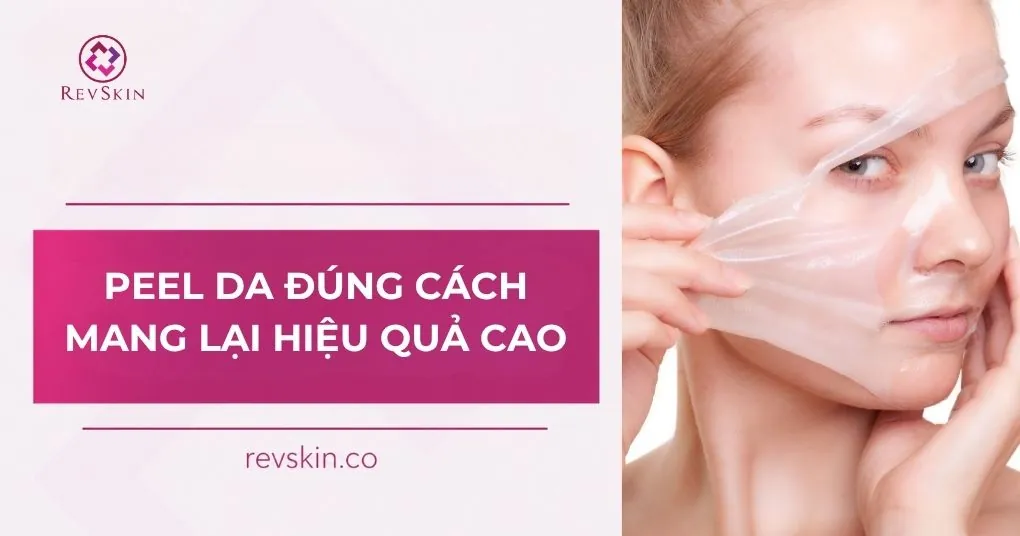 Peel da đúng cách mang lại hiệu quả cao peel da đúng cách mang lại hiệu quả cao