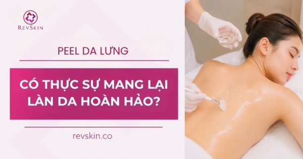 peel da lưng có thực sự mang lại làn da hoàn hảo
