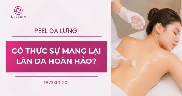 peel da lưng có thực sự mang lại làn da hoàn hảo