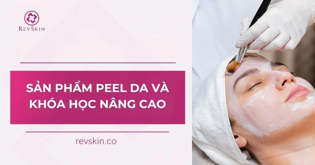 Sản phẩm peel da và khoá học nâng cao sản phẩm peel da và khoá học nâng cao