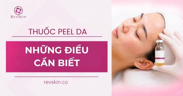 thuốc peel da và những điều cần biết