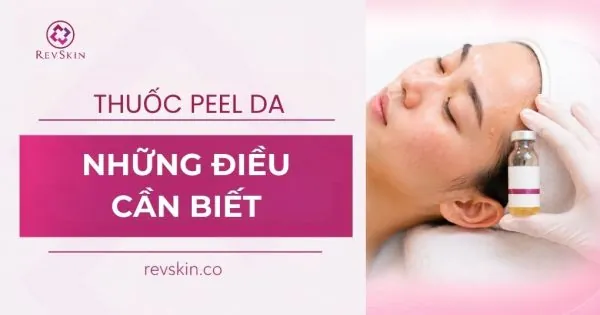 thuốc peel da và những điều cần biết