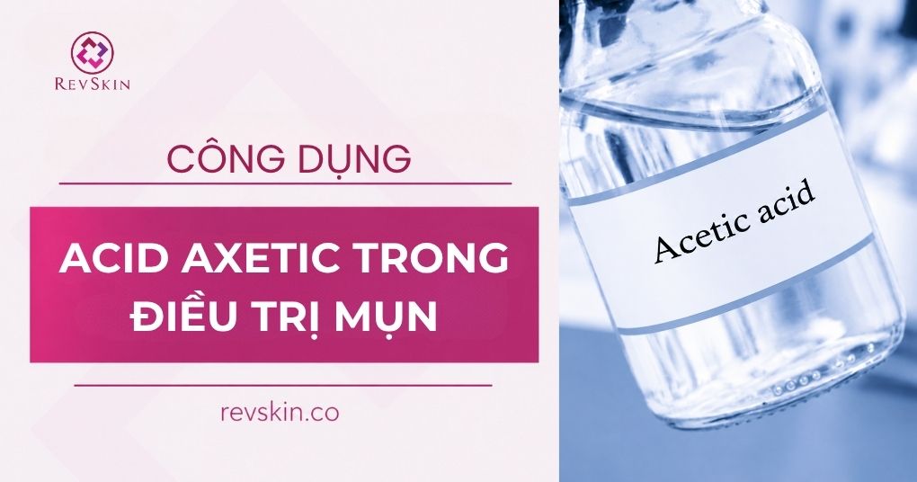 Công dụng của Acid Axetic trong điều trị mụn công dụng của axit axetic trong điều trị mụn