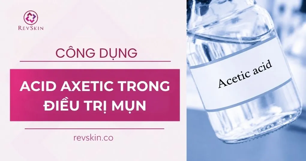 Công dụng của Acid Axetic trong điều trị mụn công dụng của axit axetic trong điều trị mụn