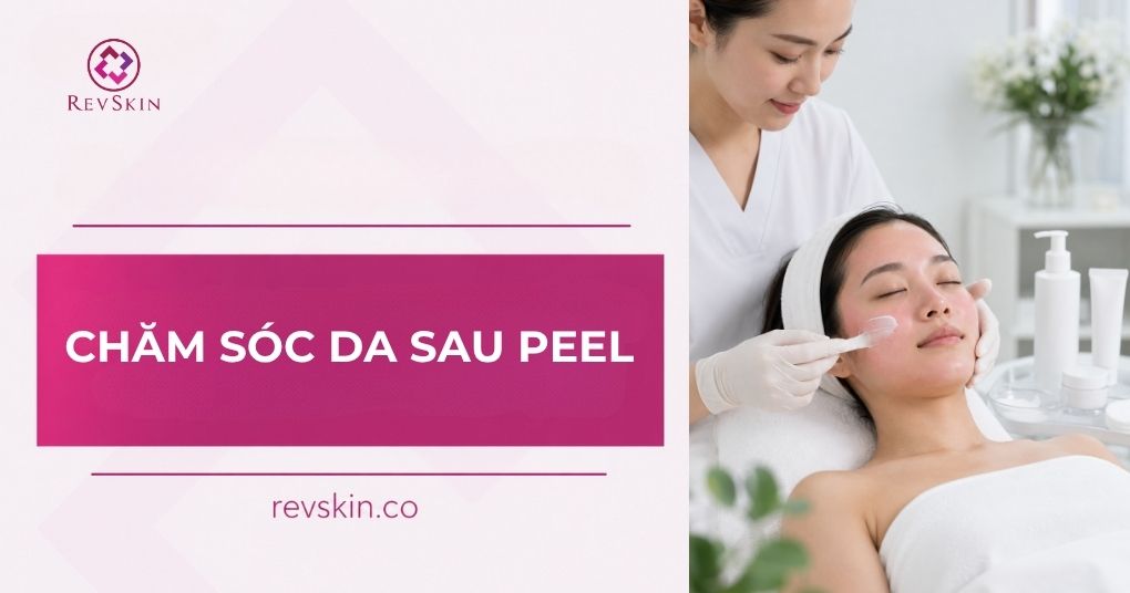 Hướng dẫn các bước chăm sóc da sau peel chuẩn y khoa chăm sóc da sau peel