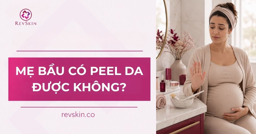 mẹ bầu có peel da được không 