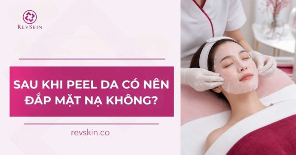 sau khi peel da có nên đắp mặt nạ không